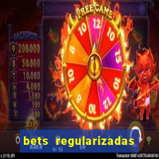 bets regularizadas no brasil